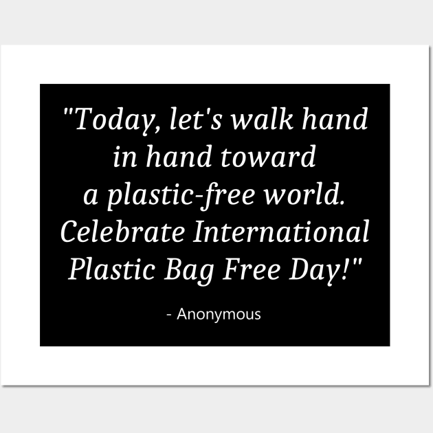 Plastic Bag Free Day Wall Art by Fandie